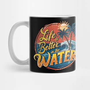 Life is Better in the Water T-Shirt: Retro Summer Design with Surfing & Swimming Theme Mug